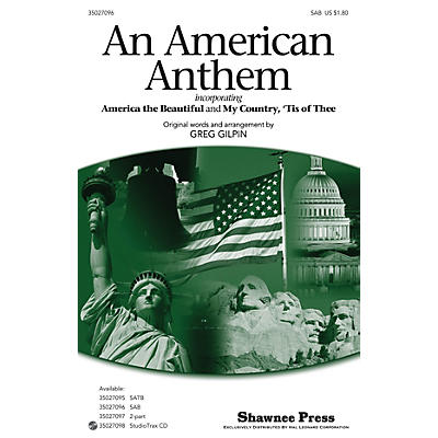 Hal Leonard An American Anthem (incorporating America, the Beautiful and My Country, 'Tis of Thee) SAB by Greg Gilpin