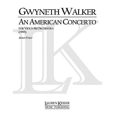 Lauren Keiser Music Publishing An American Concerto for Violin LKM Music Series Composed by Gwyneth Walker