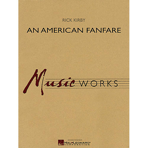 Hal Leonard An American Fanfare Concert Band Level 4 Composed by Rick Kirby