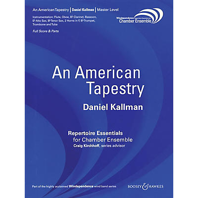 Boosey and Hawkes An American Tapestry Windependence Chamber Ensemble Series by Daniel Kallman