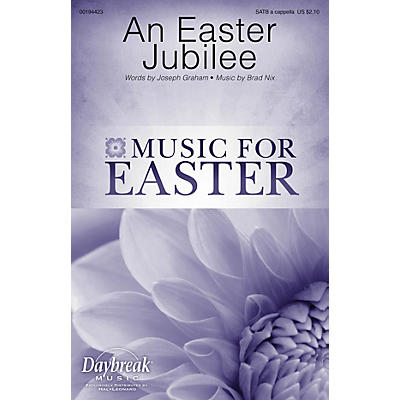 Daybreak Music An Easter Jubilee SATB a cappella composed by Brad Nix