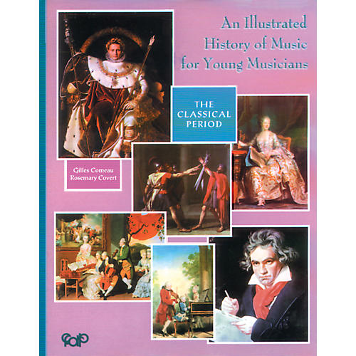 An Illustrated History of Music for Young Musicians: The Classical Period