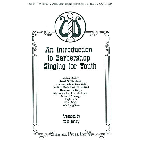 Shawnee Press An Introduction to Barbershop Singing for Youth TTB arranged by Tom Gentry