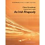 Boosey and Hawkes An Irish Rhapsody Boosey & Hawkes Orchestra Composed by Clare Grundman Arranged by Robert Longfield