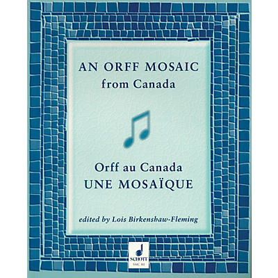 Schott An Orff Mosaic from Canada Schott Series