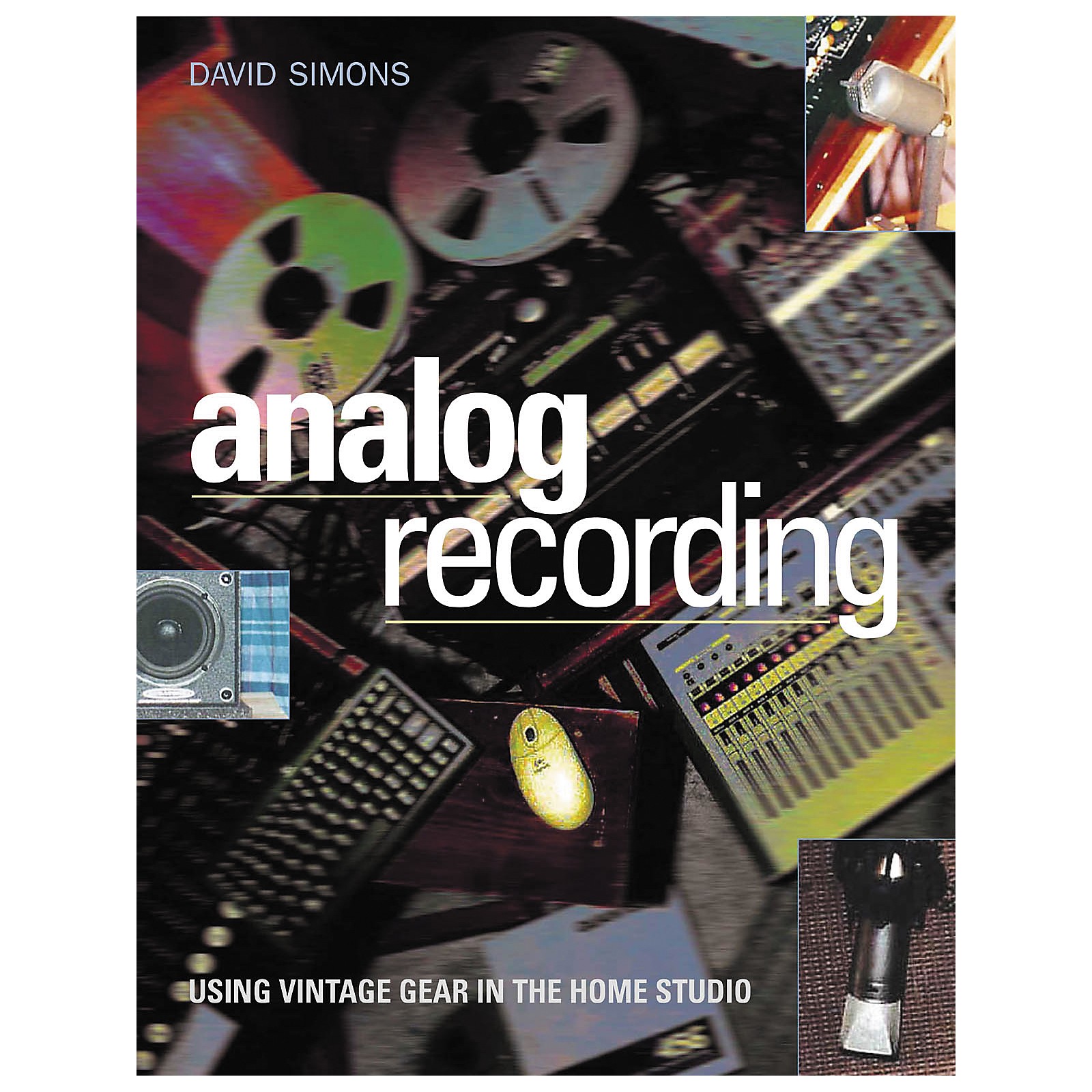 Backbeat Books Analog Recording Using Vintage Gear in Home Studios