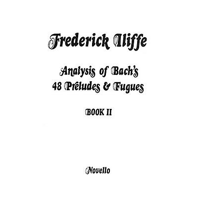 Novello Analysis of Bach's 48 Preludes & Fugues - Book 2 Music Sales America Series