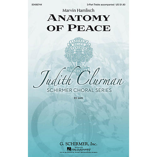 G. Schirmer Anatomy of Peace (Judith Clurman Choral Series) 3 Part Treble composed by Marvin Hamlisch