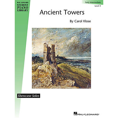 Hal Leonard Ancient Towers Hal Leonard Student Piano Library Showcase Solo Level 4 Early Intermediate by Carol Klose