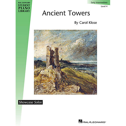 Hal Leonard Ancient Towers Hal Leonard Student Piano Library Showcase Solo Level 4 Early Intermediate by Carol Klose