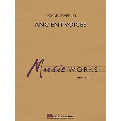 Hal Leonard Ancient Voices Concert Band Level 1.5 Composed by Michael Sweeney
