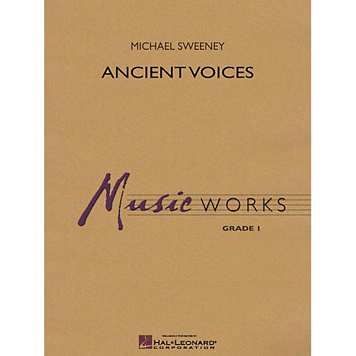 Hal Leonard Ancient Voices Concert Band Level 1.5 Composed by Michael Sweeney