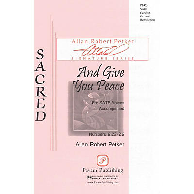 PAVANE And Give You Peace SATB composed by Allan Robert Petker