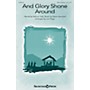 Shawnee Press And Glory Shone Around SAB arranged by Jon Paige