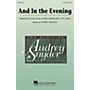 Hal Leonard And In The Evening SATB composed by Audrey Snyder