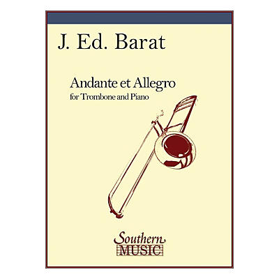 Southern Andante and Allegro (Trombone) Southern Music Series Composed by J.E. Barat