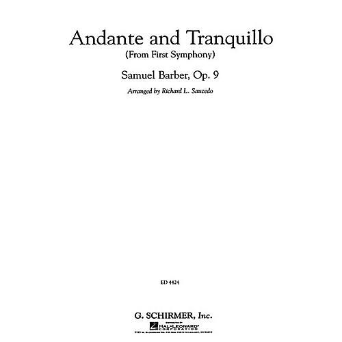 G. Schirmer Andante and Tranquillo (from First Symphony) Concert Band Level 4-5 by Samuel Barber Arranged by Saucedo