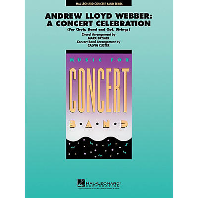 Hal Leonard Andrew Lloyd Webber: A Concert Celebration (Medley) Concert Band Level 4 by Mark Brymer, Calvin Custer