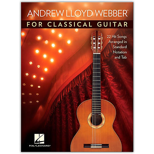 Andrew Lloyd Webber for Classical Guitar - 22 Hit Songs Arranged in Standard Notation and Tab