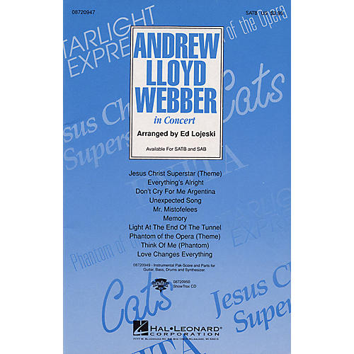 Hal Leonard Andrew Lloyd Webber in Concert (Medley) (SATB) SATB arranged by Ed Lojeski