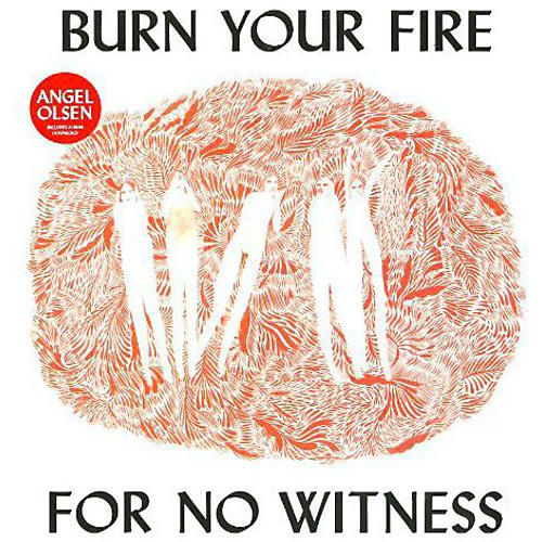 ALLIANCE Angel Olsen - Burn Your Fire for No Witness