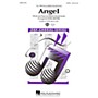 Hal Leonard Angel SAB by Sarah McLachlan Arranged by Mark Brymer