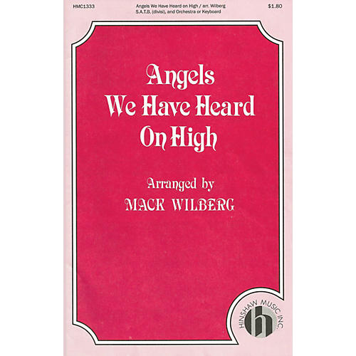Angels We Have Heard on High SATB Divisi arranged by Mack Wilberg