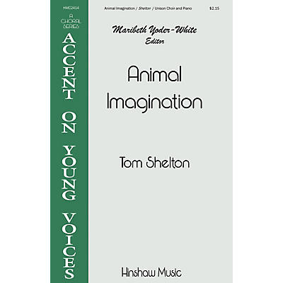 Hinshaw Music Animal Imagination UNIS composed by Tom Shelton