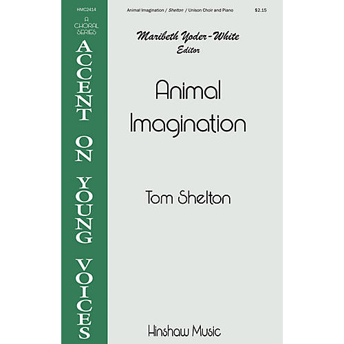 Hinshaw Music Animal Imagination UNIS composed by Tom Shelton