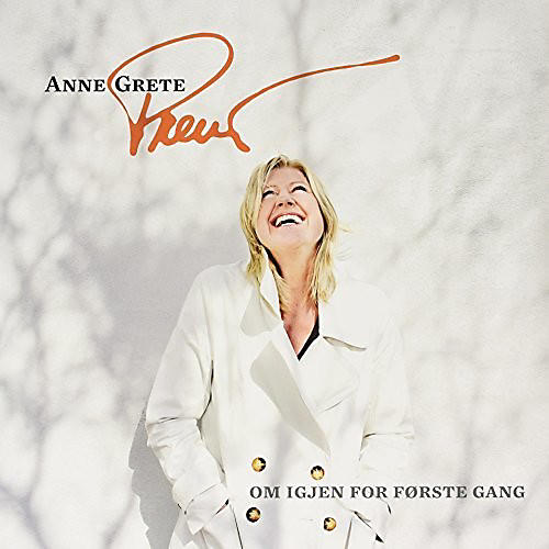 Anne Grete Preus - Om Igjen for Forste Gang