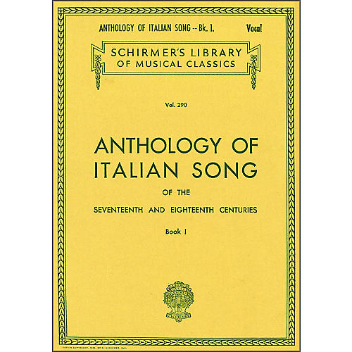G. Schirmer Anthology Of Italian Songs Of The 17th & 18th Centuries Book 1