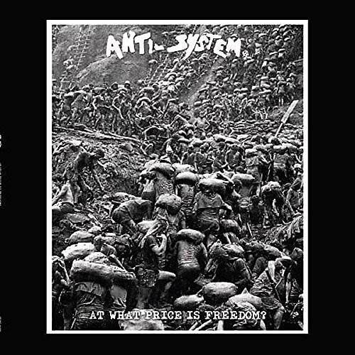 Anti System - At What Price Is Freedom