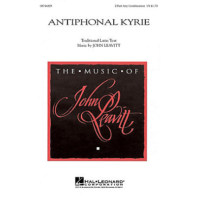 Hal Leonard Antiphonal Kyrie 2-Part any combination composed by John Leavitt