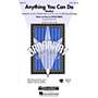 Hal Leonard Anything You Can Do (Medley) SATB arranged by Mac Huff