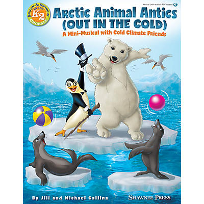 Hal Leonard Arctic Animal Antics (Out in the Cold) TEACHER WITH AUDIO CODE Composed by Jill Gallina