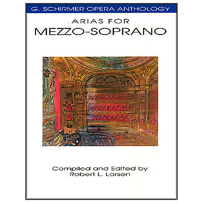 G. Schirmer Arias for Mezzo-Soprano G Schirmer Opera Anthology