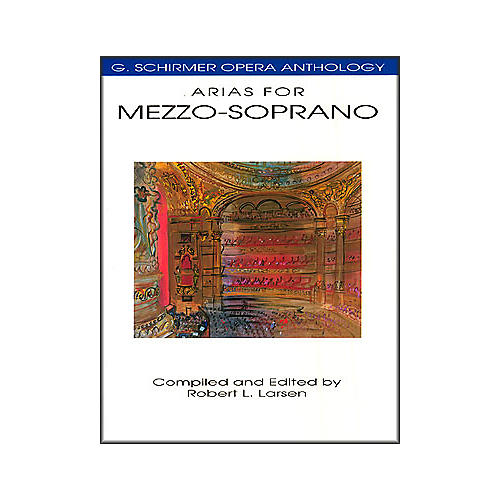 G. Schirmer Arias for Mezzo-Soprano G Schirmer Opera Anthology