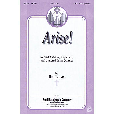 Fred Bock Music Arise! SATB composed by Jim Lucas