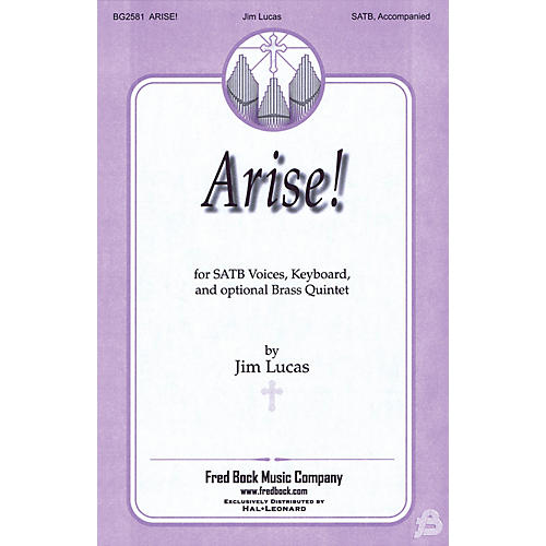 Fred Bock Music Arise! SATB composed by Jim Lucas
