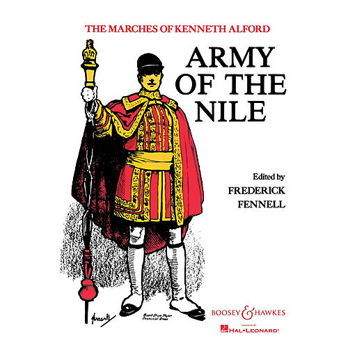 Boosey and Hawkes Army of the Nile Concert Band Composed by Kenneth J. Alford Arranged by Frederick Fennell