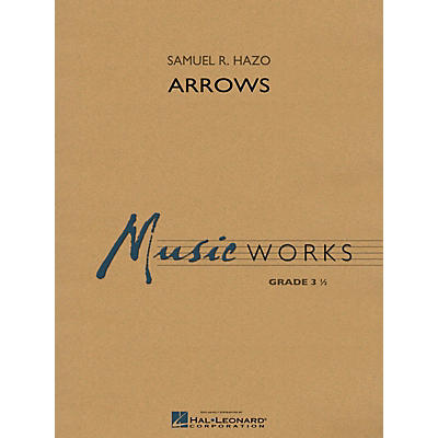 Hal Leonard Arrows Concert Band Level 3 Composed by Samuel R. Hazo