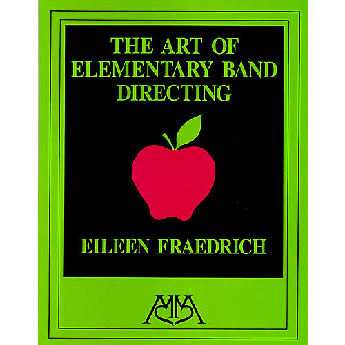 Art of Elementary Band Directing Meredith Music Resource Series by Eileen Fraedrich