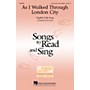Hal Leonard As I Walked Through London City Unison or optional 3-Part arranged by Ken Berg