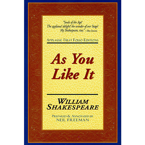 As You Like It (Applause First Folio Editions) Applause Books Series Softcover by William Shakespeare