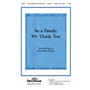 Shawnee Press As a Family, We Thank You SATB Congregation composed by Ruth Elaine Schram