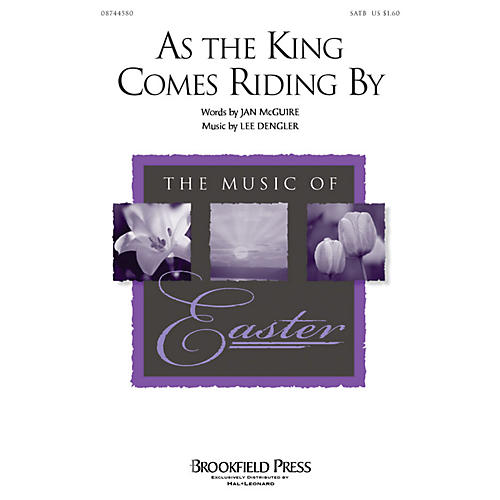 Brookfield As the King Comes Riding By (SATB) SATB composed by Jan McGuire