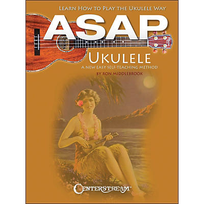 Centerstream Publishing Asap Ukulele : Learn To Play The Ukulele Way: A New Easy Self-Teaching Method (Book)