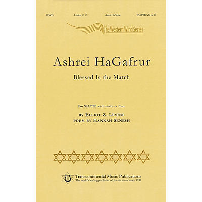 Transcontinental Music Ashrey Hagafrur SSATTB composed by Elliot Z. Levine