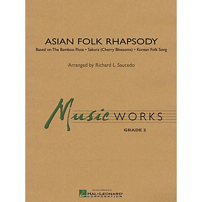 Hal Leonard Asian Folk Rhapsody Concert Band Level 2 Composed by Richard Saucedo