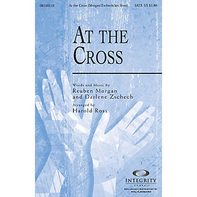 Integrity Choral At the Cross SATB Arranged by Harold Ross
